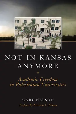 Not in Kansas Anymore: Libertatea academică în universitățile palestiniene - Not in Kansas Anymore: Academic Freedom in Palestinian Universities
