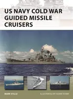 Crucișătoarele cu rachete ghidate ale Marinei SUA în Războiul Rece - US Navy Cold War Guided Missile Cruisers