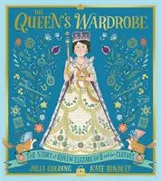 Garderoba reginei - Povestea reginei Elisabeta a II-a și a hainelor ei - Queen's Wardrobe - The Story of Queen Elizabeth II and Her Clothes