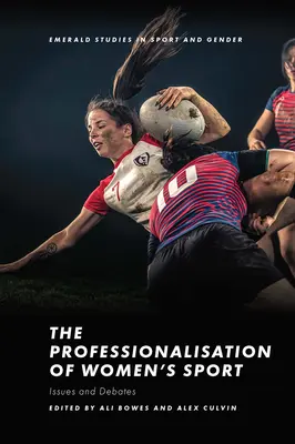 Profesionalizarea sportului feminin: Probleme și dezbateri - The Professionalisation of Women's Sport: Issues and Debates