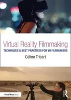 Realizarea filmelor de realitate virtuală: Tehnici și bune practici pentru realizatorii de filme VR - Virtual Reality Filmmaking: Techniques & Best Practices for VR Filmmakers