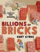 Miliarde de cărămizi: O carte de numărat despre construcții - Billions of Bricks: A Counting Book about Building