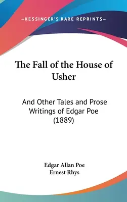 The Fall of the House of Usher: And Other Tales and Prose Writings of Edgar Poe (1889)