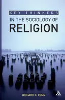 Gânditori cheie în sociologia religiei - Key Thinkers in the Sociology of Religion