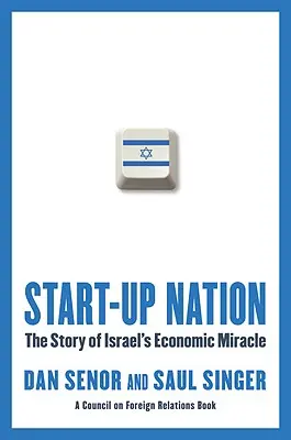 Start-Up Nation: Povestea miracolului economic al Israelului - Start-Up Nation: The Story of Israel's Economic Miracle