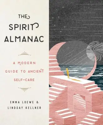 Almanahul spiritului: Un ghid modern pentru îngrijirea de sine antică - The Spirit Almanac: A Modern Guide to Ancient Self-Care