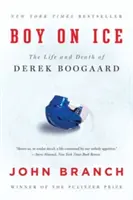 Boy on Ice: Viața și moartea lui Derek Boogaard - Boy on Ice: The Life and Death of Derek Boogaard