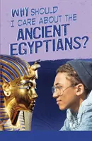 De ce ar trebui să-mi pese de egiptenii antici? - Why Should I Care About the Ancient Egyptians?