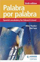 Palabra por Palabra A șasea ediție: Vocabular spaniol pentru Edexcel A-level - Palabra por Palabra Sixth Edition: Spanish Vocabulary for Edexcel A-level