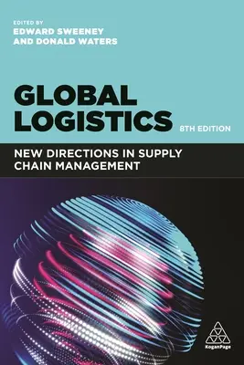 Logistică globală: Noi direcții în managementul lanțului de aprovizionare - Global Logistics: New Directions in Supply Chain Management