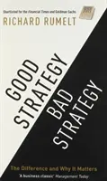 Strategia bună/Strategia rea - Diferența și de ce contează - Good Strategy/Bad Strategy - The difference and why it matters
