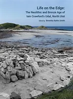 Life on the Edge: Neoliticul și epoca bronzului din Udal, North Uist, de Iain Crawford - Life on the Edge: The Neolithic and Bronze Age of Iain Crawford's Udal, North Uist