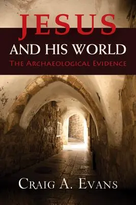 Iisus și lumea sa: Dovezile arheologice - Jesus and His World: The Archaeological Evidence
