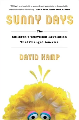 Zile însorite: The Children's Television Revolution That Changed America (Revoluția televiziunii pentru copii care a schimbat America) - Sunny Days: The Children's Television Revolution That Changed America