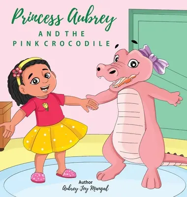 Prințesa Aubrey și crocodilul roz - Princess Aubrey & The Pink Crocodile