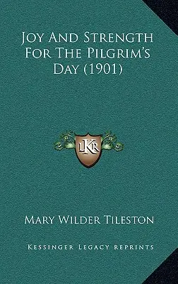 Bucurie și putere pentru ziua pelerinului (1901) - Joy and Strength for the Pilgrim's Day (1901)