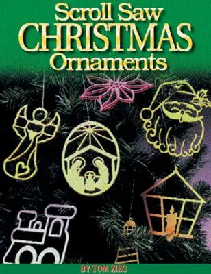 Scroll Saw Christmas Ornaments: Mai mult de 200 de modele - Scroll Saw Christmas Ornaments: More Than 200 Patterns