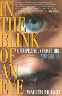 In the Blink of an Eye: A Perspective on Film Editing