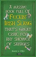 O carte uriașă plină de „FECKIN' IRISH SLANG” care este o distracție grozavă pentru orice duș de sălbatici - Massive Book Full of FECKIN' IRISH SLANG that's Great Craic for Any Shower of Savages