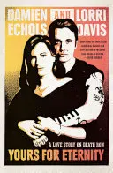 Yours for Eternity: O poveste de dragoste pe culoarul morții - Yours for Eternity: A Love Story on Death Row