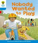 Oxford Reading Tree: Nivelul 3: Povești: Nimeni nu a vrut să se joace - Oxford Reading Tree: Level 3: Stories: Nobody Wanted to Play