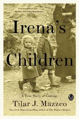 Copiii lui Irena: Povestea extraordinară a femeii care a salvat 2.500 de copii din ghetoul din Varșovia - Irena's Children: The Extraordinary Story of the Woman Who Saved 2,500 Children from the Warsaw Ghetto