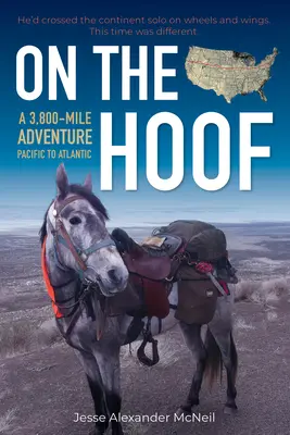 Pe copite: De la Pacific la Atlantic, o aventură de 3.800 de mile - On the Hoof: Pacific to Atlantic, a 3,800-Mile Adventure