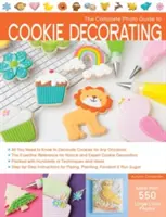 Ghidul foto complet pentru decorarea prăjiturilor - The Complete Photo Guide to Cookie Decorating