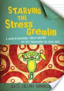 Starving the Stress Gremlin: A Cognitive Behavioural Therapy Workbook on Stress Management for Young People