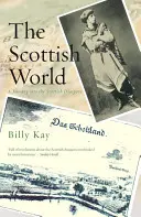 Lumea scoțiană: O călătorie în diaspora scoțiană - The Scottish World: A Journey Into the Scottish Diaspora