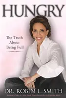 Foame: Adevărul despre a fi sătul - Hungry: The Truth about Being Full