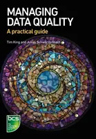 Gestionarea calității datelor: Un ghid practic - Managing Data Quality: A practical guide