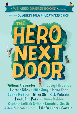 Eroul de alături: O antologie „Avem nevoie de cărți diverse - The Hero Next Door: A We Need Diverse Books Anthology