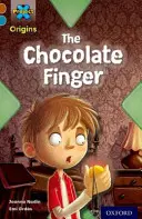 Project X Origins: Brown Book Band, Oxford Nivelul 9: Ciocolata: Degetul de ciocolată - Project X Origins: Brown Book Band, Oxford Level 9: Chocolate: The Chocolate Finger