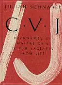 Julian Schnabel: Cvj: Nicknames of Maitre D's & Other Excerpts from Life, Ediție de studiu - Julian Schnabel: Cvj: Nicknames of Maitre D's & Other Excerpts from Life, Study Edition