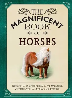 Magnifica carte a cailor (The Magnificent Book of Horses) - The Magnificent Book of Horses