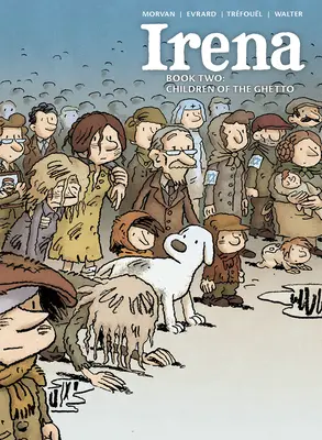 Irena Cartea a doua: Copiii din ghetou - Irena Book Two: Children of the Ghetto