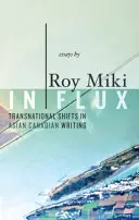 În flux: Schimbări transnaționale în scrisul canadian asiatic - In Flux: Transnational Shifts in Asian Canadian Writing
