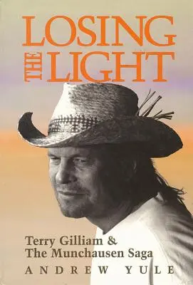 Pierderea luminii: Terry Gilliam și saga Munchausen - Losing the Light: Terry Gilliam & The Munchausen Saga