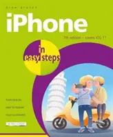 iPhone în pași simpli: Acoperă IOS 11 - iPhone in Easy Steps: Covers IOS 11