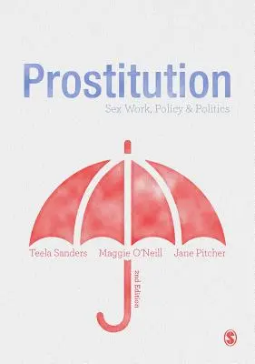 Prostituția: Munca sexuală, politici și politici - Prostitution: Sex Work, Policy & Politics