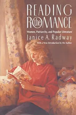 Reading the Romance: Femeile, patriarhatul și literatura populară - Reading the Romance: Women, Patriarchy, and Popular Literature
