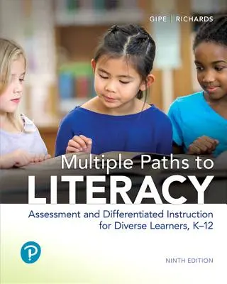 Multiple Paths to Literacy: Evaluare și instruire diferențiată pentru elevi diverși, K-12 - Multiple Paths to Literacy: Assessment and Differentiated Instruction for Diverse Learners, K-12