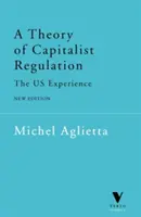 O teorie a reglementării capitaliste: Experiența SUA - A Theory of Capitalist Regulation: The Us Experience