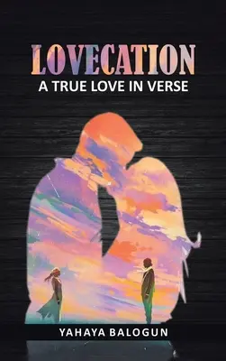Lovecation: O dragoste adevărată în versuri - Lovecation: A True Love in Verse