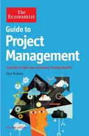 Economist Guide to Project Management 2nd Edition - Getting it right and achieving lasting benefit