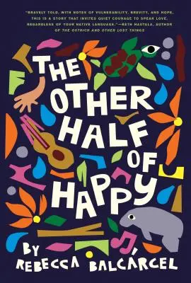 Cealaltă jumătate a fericirii: (roman middle grade pentru 9-12 ani, carte bilingvă pentru adolescenți) - The Other Half of Happy: (Middle Grade Novel for Ages 9-12, Bilingual Tween Book)