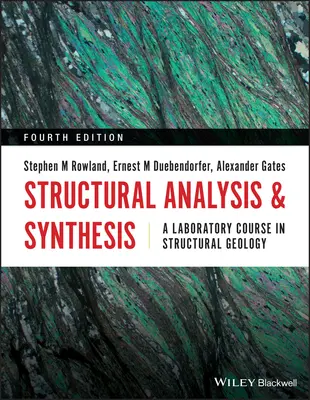 Structural Analysis and Synthesis: Un curs de laborator în geologia structurală - Structural Analysis and Synthesis: A Laboratory Course in Structural Geology