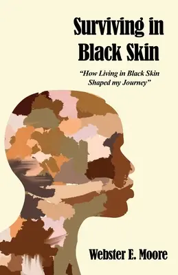 Supraviețuind în piele neagră: Cum viața în piele neagră mi-a modelat călătoria - Surviving in Black Skin: How Living in Black Skin Shaped my Journey