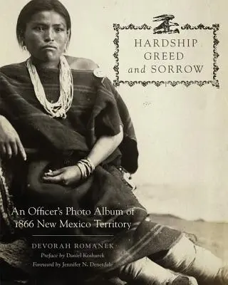 Hardship, Greed, and Sorrow: Albumul de fotografii al unui ofițer din 1866 din Teritoriul New Mexico - Hardship, Greed, and Sorrow: An Officer's Photo Album of 1866 New Mexico Territory
